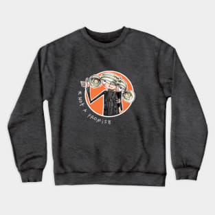 Beatrice Zinker - Not a Promise Crewneck Sweatshirt